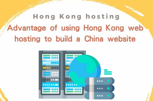 Advantage of using Hong Kong web hosting to build a China website